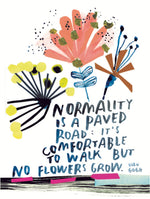 Lade das Bild in den Galerie-Viewer, Druck: Normality is a paved road: ... A4
