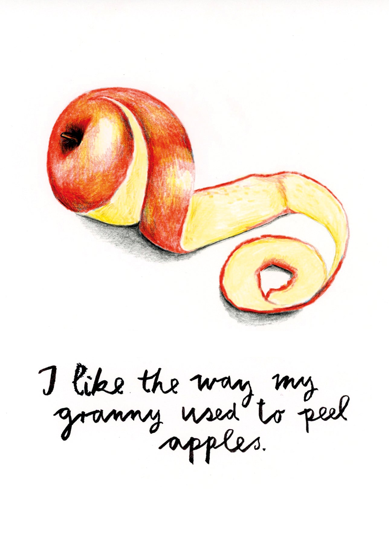 I like the way my granny used to peel apples